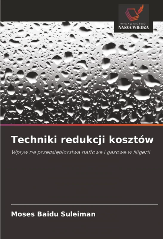 Techniki redukcji kosztów: Wpływ na przedsiębiorstwa naftowe i gazowe w Nigerii