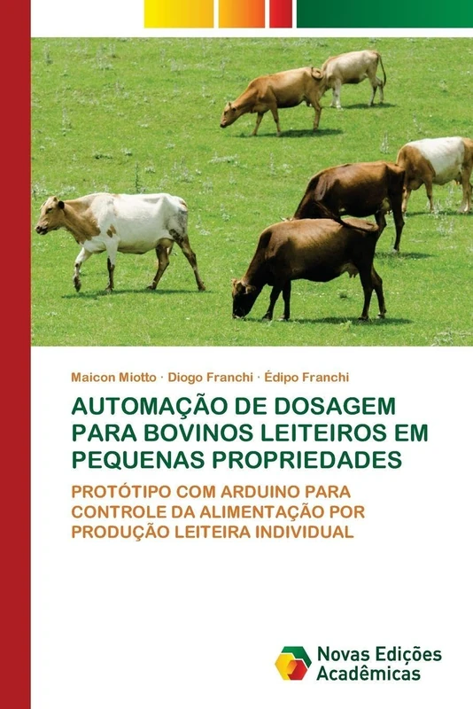 AUTOMAÇÃO DE DOSAGEM PARA BOVINOS LEITEIROS EM PEQUENAS PROPRIEDADES: PROTÓTIPO COM ARDUINO PARA CONTROLE DA ALIMENTAÇÃO POR PRODUÇÃO LEITEIRA INDIVIDUAL