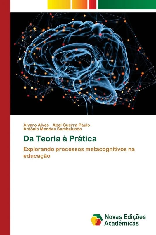 Da Teoria à Prática: Explorando processos metacognitivos na educação