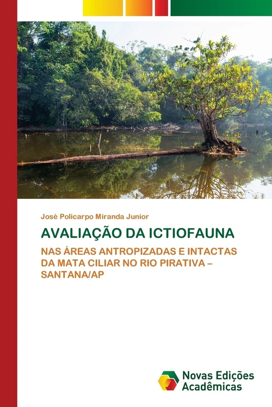 AVALIAÇÃO DA ICTIOFAUNA: NAS ÁREAS ANTROPIZADAS E INTACTAS DA MATA CILIAR NO RIO PIRATIVA – SANTANA/AP - Image 1