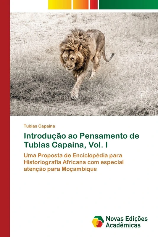 Introdução ao Pensamento de Tubias Capaina, Vol. I: Uma Proposta de Enciclopédia para Historiografia Africana com especial atenção para Moçambique - Image 1