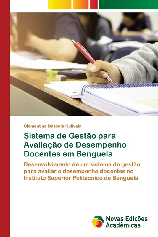 Sistema de Gestão para Avaliação de Desempenho Docentes em Benguela: Desenvolvimento de um sistema de gestão para avaliar o desempenho docentes no Instituto Superior Politécnico de Benguela
