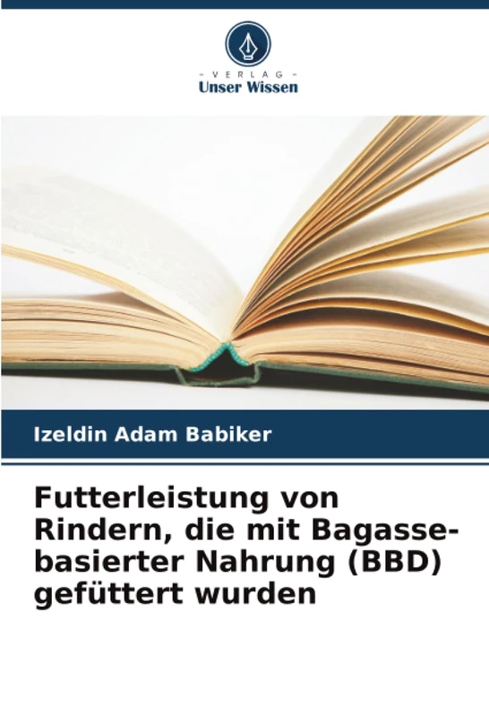 Futterleistung von Rindern, die mit Bagasse-basierter Nahrung (BBD) gefüttert wurden