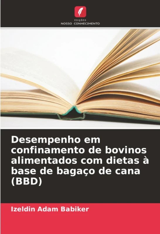 Desempenho em confinamento de bovinos alimentados com dietas à base de bagaço de cana (BBD)