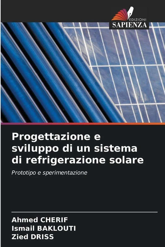 Progettazione e sviluppo di un sistema di refrigerazione solare: Prototipo e sperimentazione