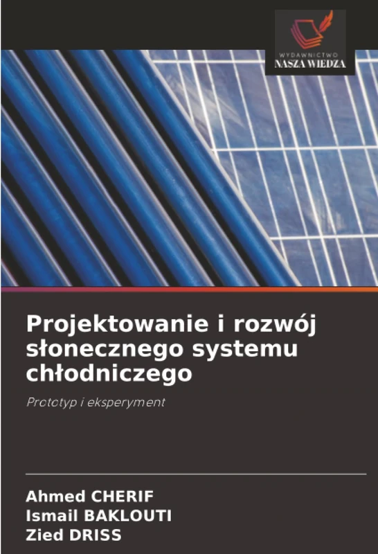 Projektowanie i rozwój słonecznego systemu chłodniczego: Prototyp i eksperyment
