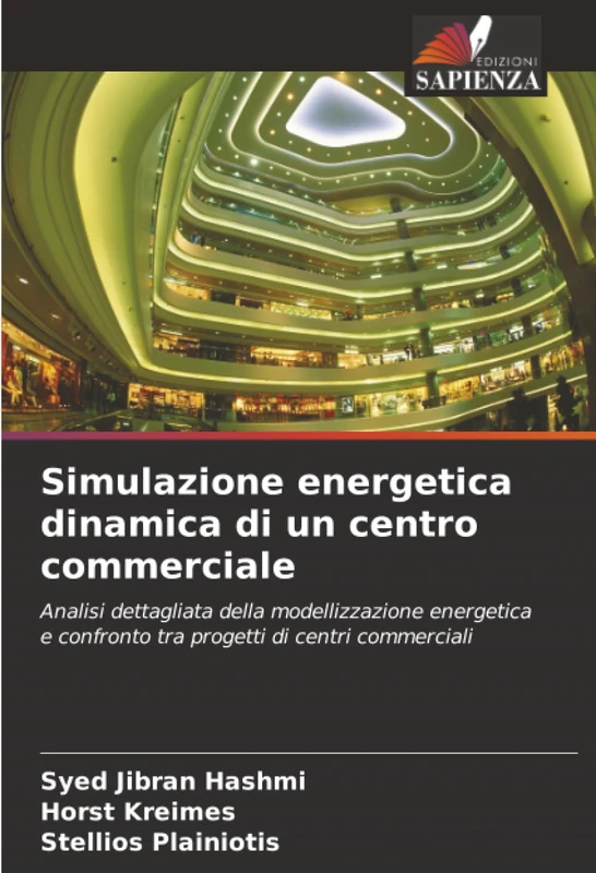 Simulazione energetica dinamica di un centro commerciale: Analisi dettagliata della modellizzazione energetica e confronto tra progetti di centri commerciali