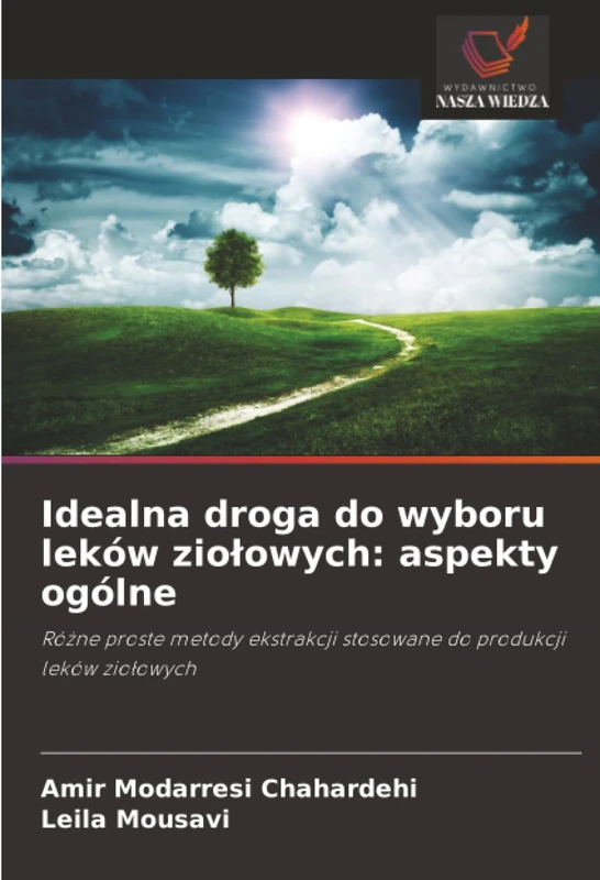 Idealna droga do wyboru leków ziołowych: aspekty ogólne: Różne proste metody ekstrakcji stosowane do produkcji leków ziołowych
