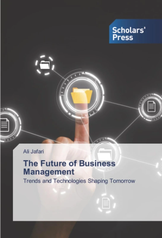 The Future of Business Management: Trends and Technologies Shaping Tomorrow