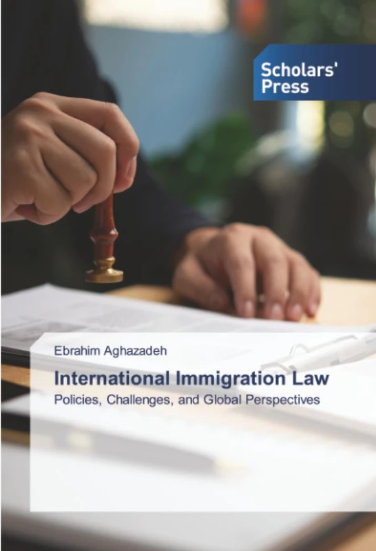 International Immigration Law: Policies, Challenges, and Global Perspectives