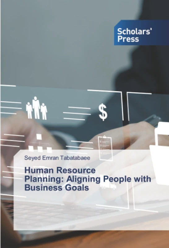 Human Resource Planning: Aligning People with Business Goals