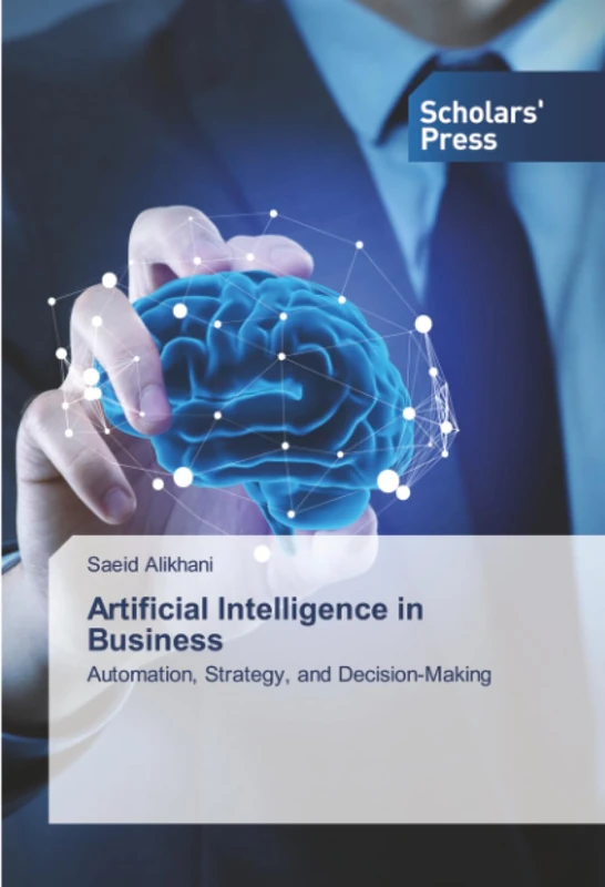Artificial Intelligence in Business: Automation, Strategy, and Decision-Making