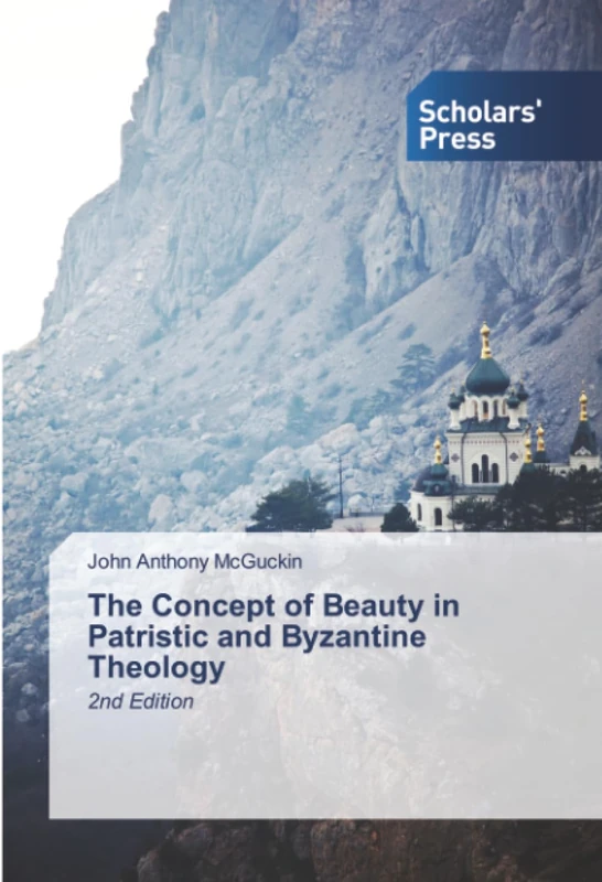 The Concept of Beauty in Patristic and Byzantine Theology: 2nd Edition
