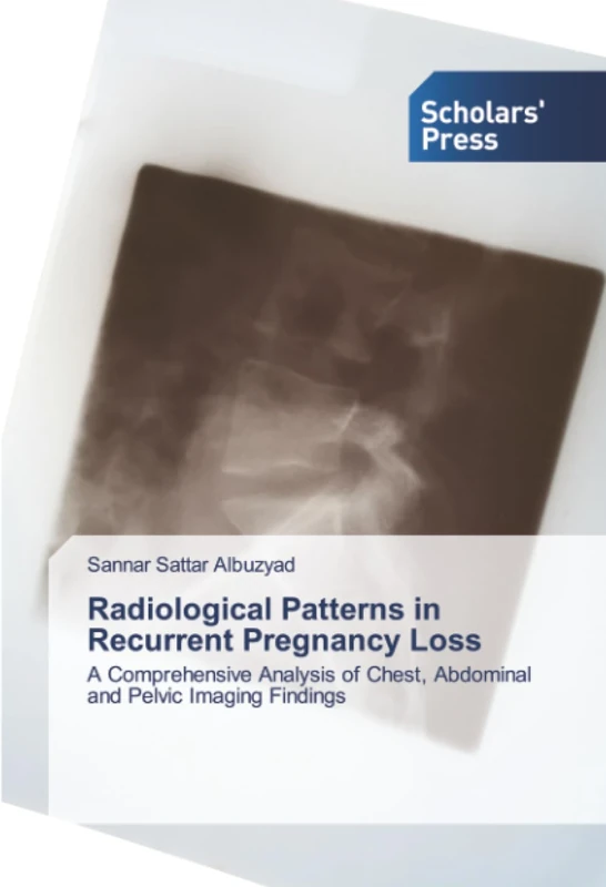Radiological Patterns in Recurrent Pregnancy Loss: A Comprehensive Analysis of Chest, Abdominal and Pelvic Imaging Findings - Image 1