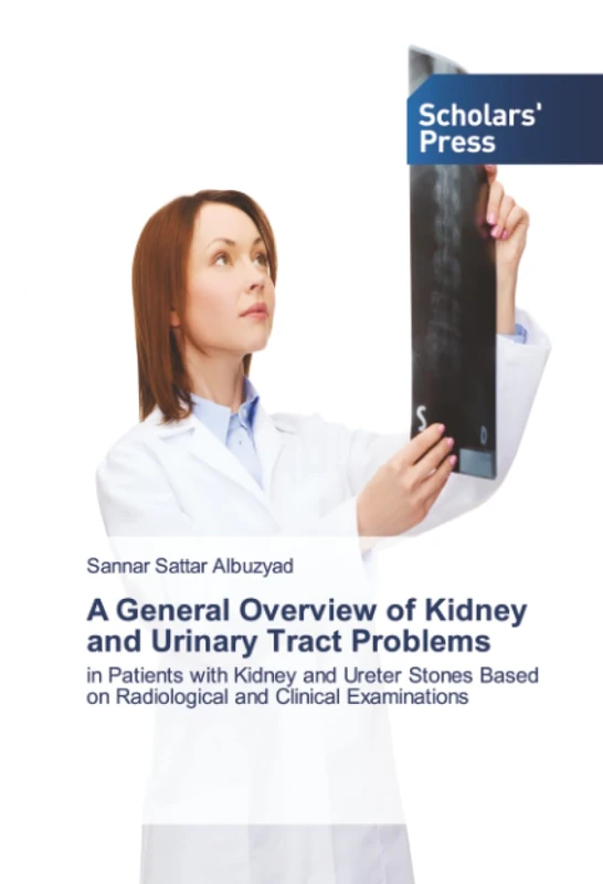 A General Overview of Kidney and Urinary Tract Problems: in Patients with Kidney and Ureter Stones Based on Radiological and Clinical Examinations