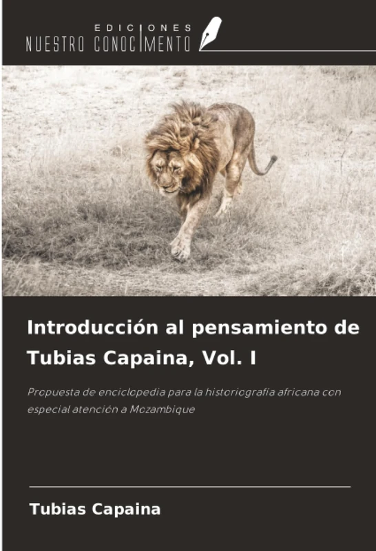 Introducción al pensamiento de Tubias Capaina, Vol. I: Propuesta de enciclopedia para la historiografía africana con especial atención a Mozambique - Image 1