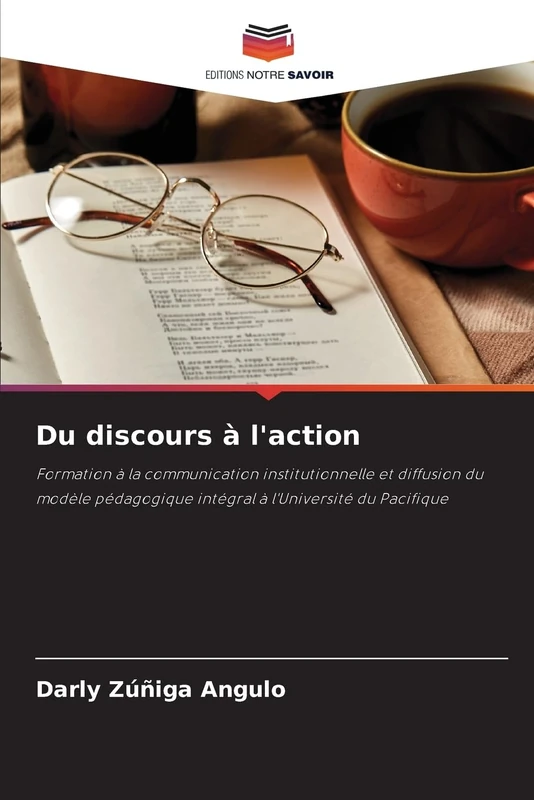 Du discours à l'action: Formation à la communication institutionnelle et diffusion du modèle pédagogique intégral à l'Université du Pacifique