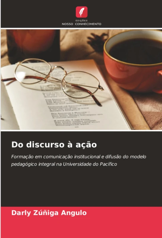 Do discurso à ação: Formação em comunicação institucional e difusão do modelo pedagógico integral na Universidade do Pacífico