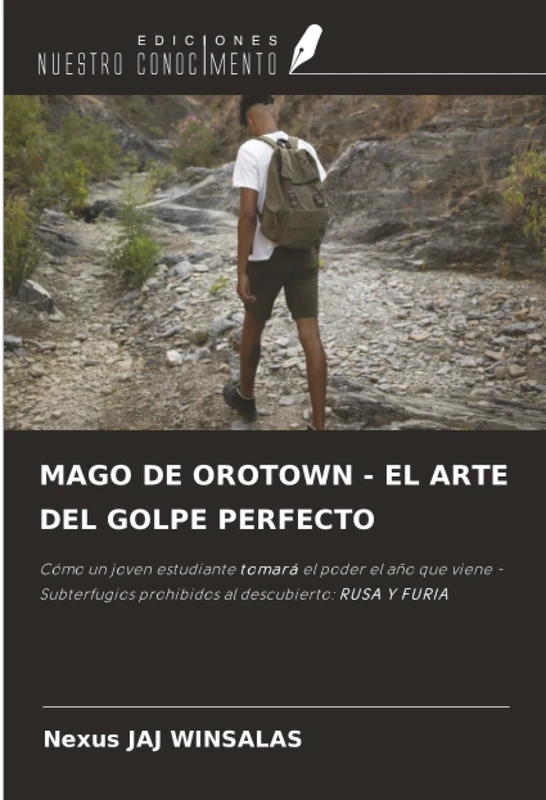 MAGO DE OROTOWN - EL ARTE DEL GOLPE PERFECTO: Cómo un joven estudiante tomará el poder el año que viene - Subterfugios prohibidos al descubierto: RUSA Y FURIA - Image 1