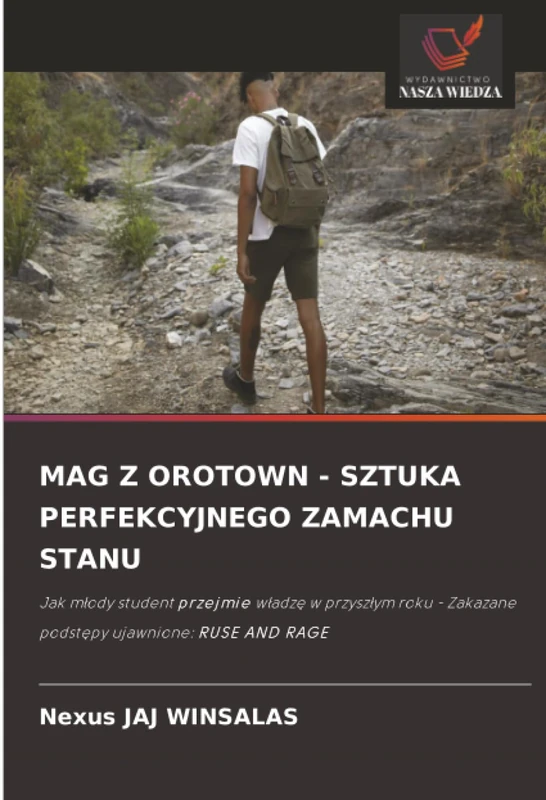 MAG Z OROTOWN - SZTUKA PERFEKCYJNEGO ZAMACHU STANU: Jak młody student przejmie władzę w przyszłym roku - Zakazane podstępy ujawnione: RUSE AND RAGE: ... - Zakazane podst¿py ujawnione: RUSE AND RAGE - Image 1