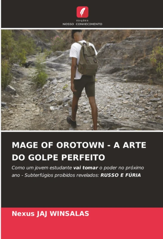 MAGE OF OROTOWN - A ARTE DO GOLPE PERFEITO: Como um jovem estudante vai tomar o poder no próximo ano - Subterfúgios proibidos revelados: RUSSO E FÚRIA - Image 1