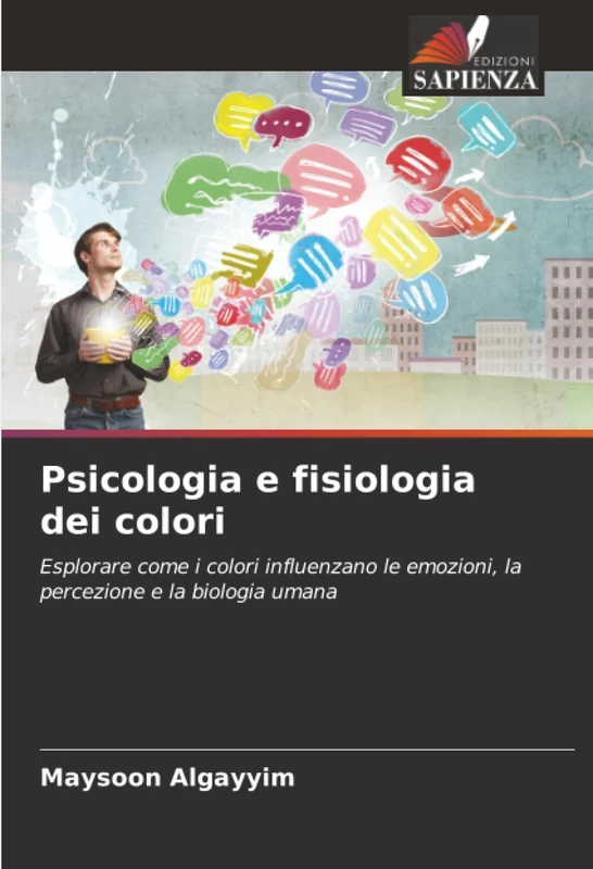 Psicologia e fisiologia dei colori: Esplorare come i colori influenzano le emozioni, la percezione e la biologia umana