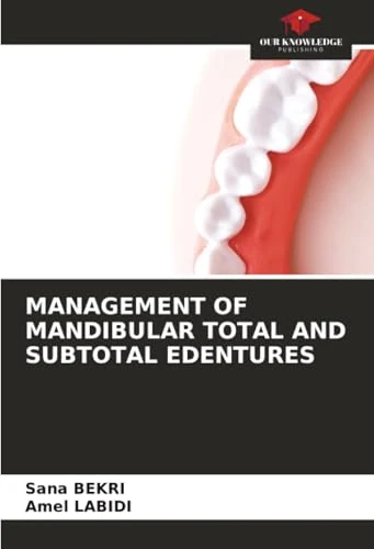 MANAGEMENT OF MANDIBULAR TOTAL AND SUBTOTAL EDENTURES