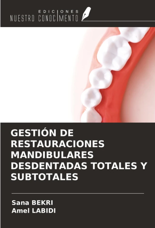 GESTIÓN DE RESTAURACIONES MANDIBULARES DESDENTADAS TOTALES Y SUBTOTALES