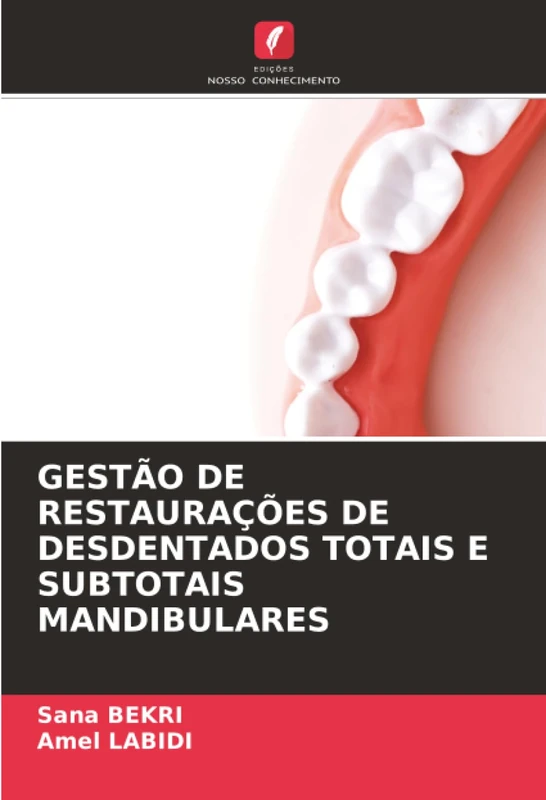 GESTÃO DE RESTAURAÇÕES DE DESDENTADOS TOTAIS E SUBTOTAIS MANDIBULARES