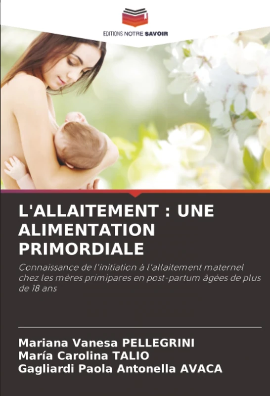 L'ALLAITEMENT : UNE ALIMENTATION PRIMORDIALE: Connaissance de l'initiation à l'allaitement maternel chez les mères primipares en post-partum âgées de plus de 18 ans