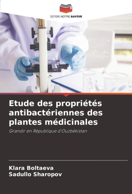 Etude des propriétés antibactériennes des plantes médicinales: Grandir en République d'Ouzbékistan