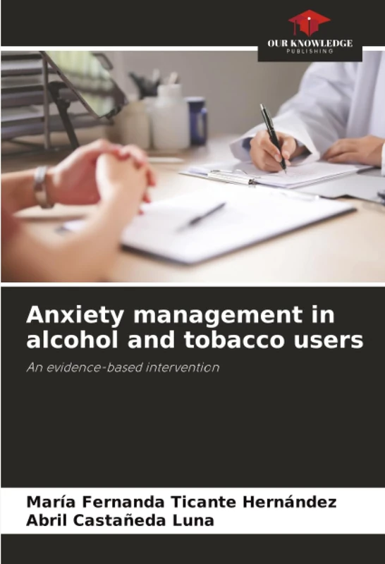 Anxiety management in alcohol and tobacco users: An evidence-based intervention