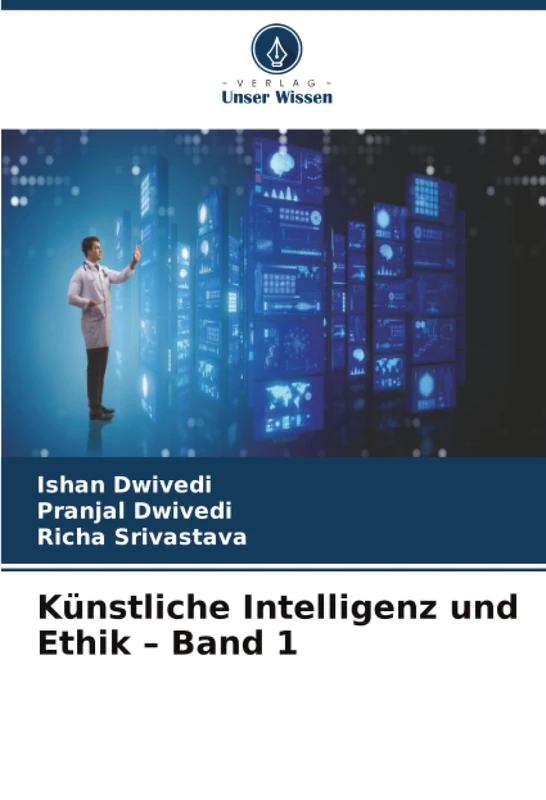 Künstliche Intelligenz und Ethik – Band 1