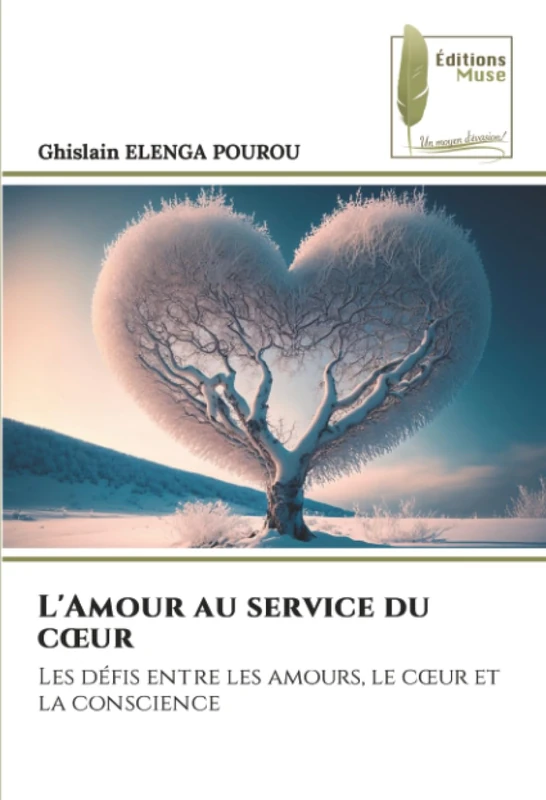 L'Amour au service du cœur: Les défis entre les amours, le cœur et la conscience