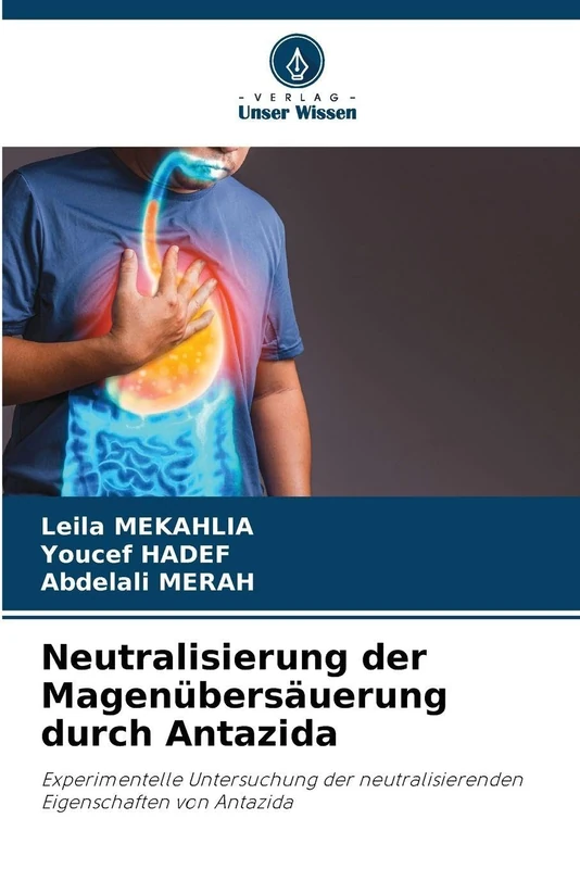 Neutralisierung der Magenübersäuerung durch Antazida: Experimentelle Untersuchung der neutralisierenden Eigenschaften von Antazida
