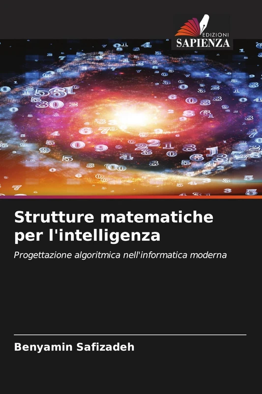 Strutture matematiche per l'intelligenza: Progettazione algoritmica nell'informatica moderna