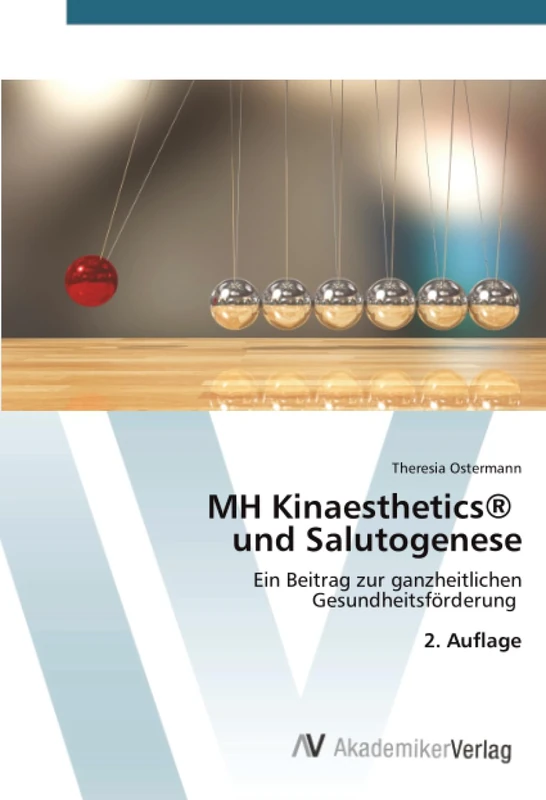 MH Kinaesthetics® und Salutogenese: Ein Beitrag zur ganzheitlichen Gesundheitsförderung 2. Auflage