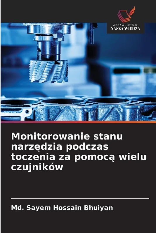 Monitorowanie stanu narzędzia podczas toczenia za pomocą wielu czujników - Image 1
