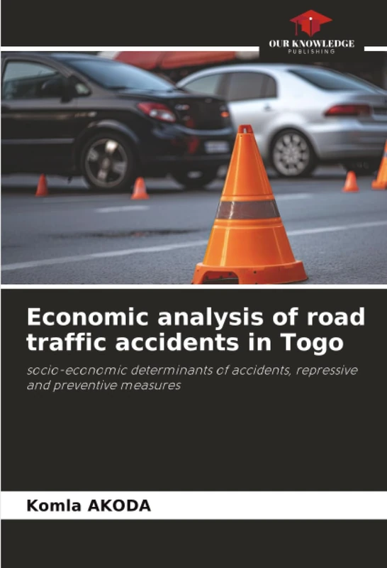 Economic analysis of road traffic accidents in Togo: socio-economic determinants of accidents, repressive and preventive measures