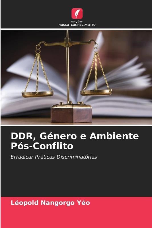 DDR, Género e Ambiente Pós-Conflito: Erradicar Práticas Discriminatórias