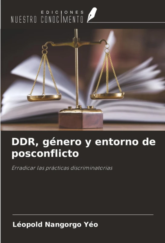 DDR, género y entorno de posconflicto: Erradicar las prácticas discriminatorias