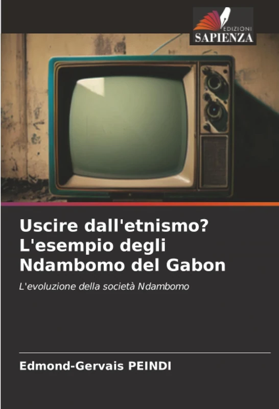 Uscire dall'etnismo? L'esempio degli Ndambomo del Gabon: L'evoluzione della società Ndambomo