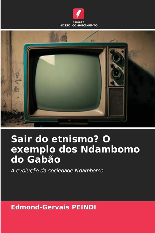 Sair do etnismo? O exemplo dos Ndambomo do Gabão: A evolução da sociedade Ndambomo