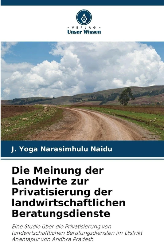 Die Meinung der Landwirte zur Privatisierung der landwirtschaftlichen Beratungsdienste: Eine Studie über die Privatisierung von landwirtschaftlichen ... im Distrikt Anantapur von Andhra Pradesh - Image 1