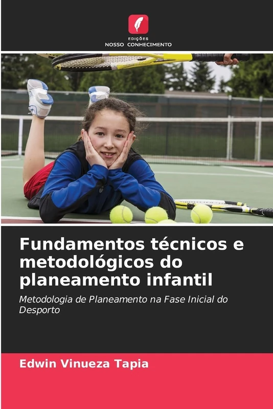 Fundamentos técnicos e metodológicos do planeamento infantil: Metodologia de Planeamento na Fase Inicial do Desporto