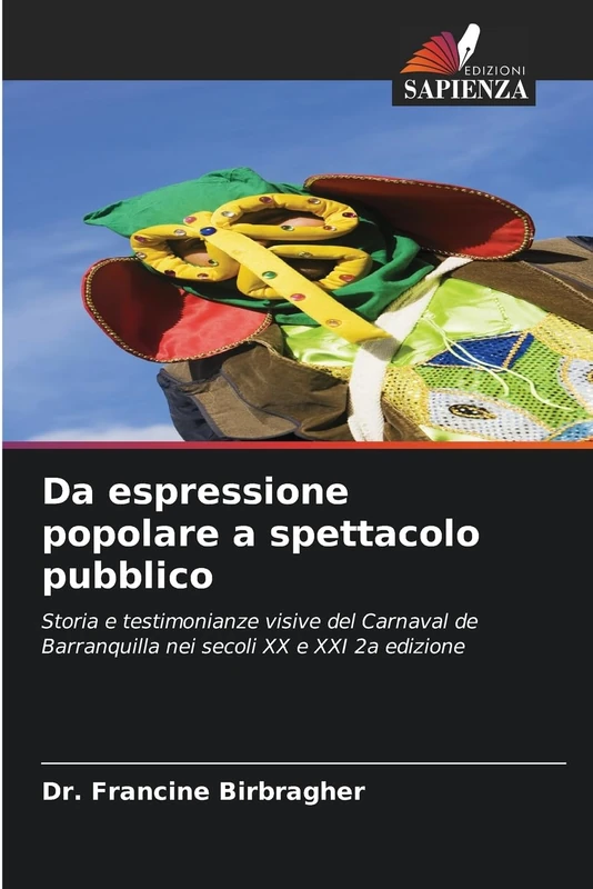 Da espressione popolare a spettacolo pubblico: Storia e testimonianze visive del Carnaval de Barranquilla nei secoli XX e XXI 2a edizione - Image 1