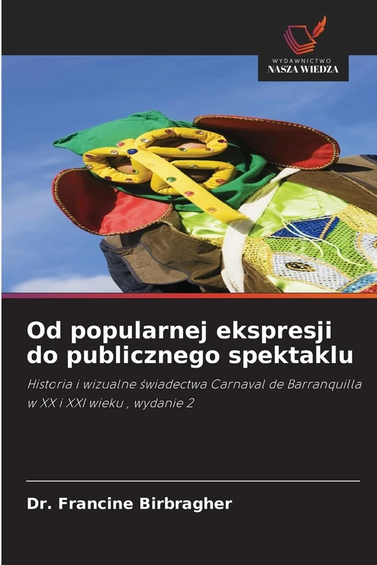 Od popularnej ekspresji do publicznego spektaklu: Historia i wizualne świadectwa Carnaval de Barranquilla w XX i XXI wieku , wydanie 2