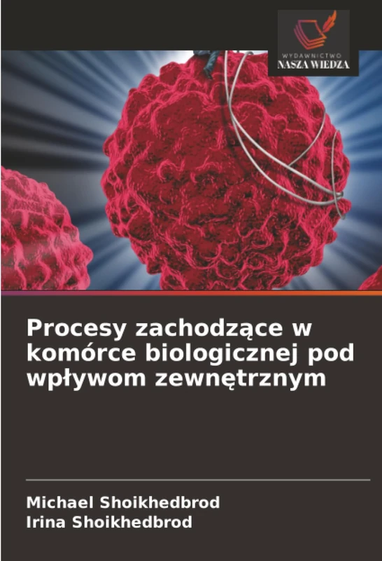 Procesy zachodzące w komórce biologicznej pod wpływom zewnętrznym