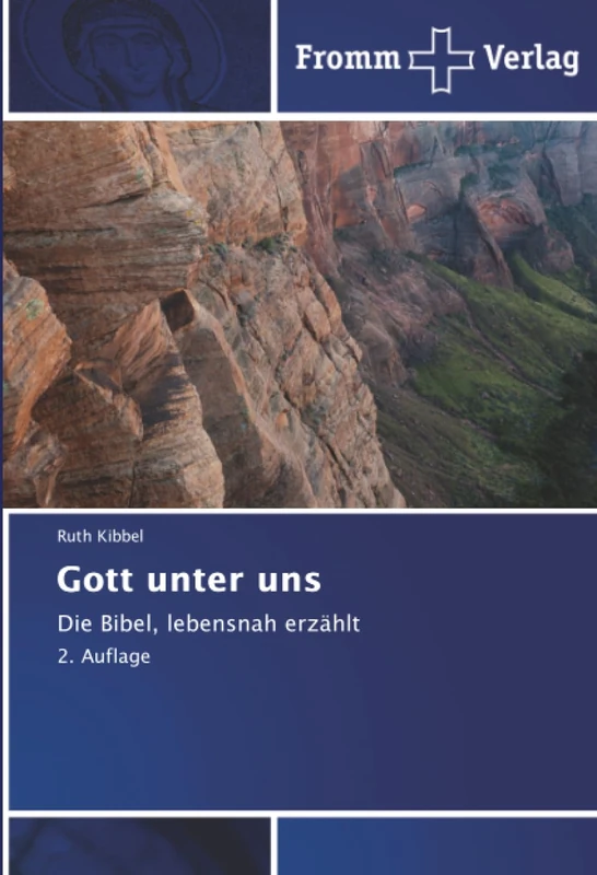 Gott unter uns: Die Bibel, lebensnah erzählt 2. Auflage