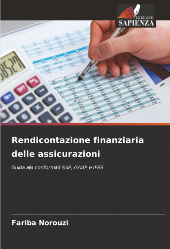 Rendicontazione finanziaria delle assicurazioni: Guida alla conformità SAP, GAAP e IFRS